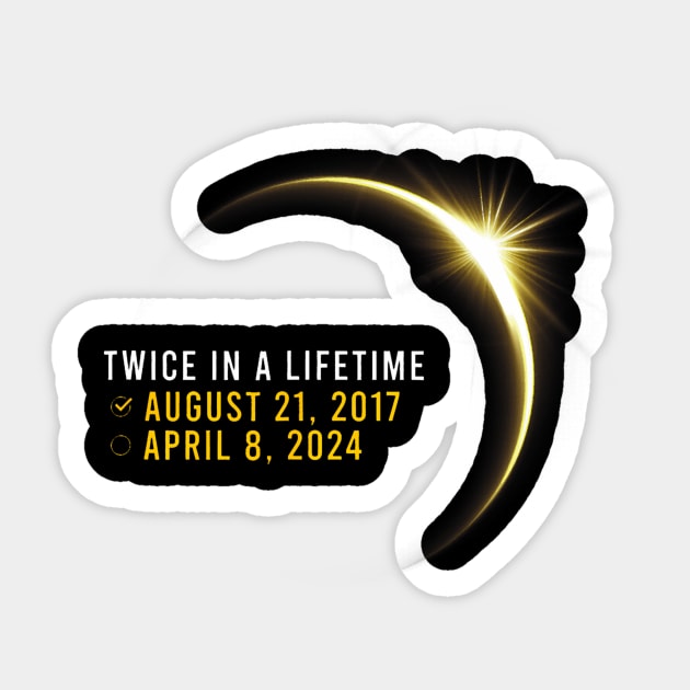 Totality 24 Twice In A Lifetime Total Solar Eclipse 2024 Sticker by Aleem James